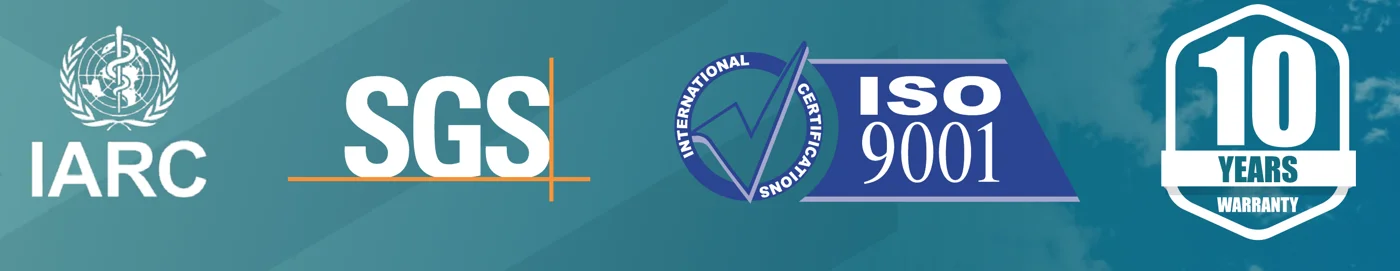 การรับรอง IARC, SGS, ISO 9001 และรับประกัน 10 ปี